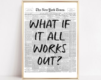 What If It All Works Out Print Newspaper Poster Girly Preppy Affirmation Dorm Room Typography Wall Art Eclectic Funny Decor Framed Canvas