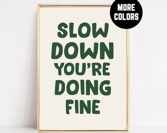 Slow Down Inspirational Wall Art Mindfulness Print Positive Song Quote Typography Preppy Girl Dorm Decor Framed Posters or Canvas or Digital