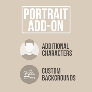 May include: A tan graphic with the text "PORTRAIT ADD-ON" in a white rectangle. Below are icons and text for "ADDITIONAL CHARACTERS" and "CUSTOM BACKGROUNDS". The icons are white line drawings on a tan background.
