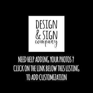 K&ouml;nnte beinhalten: Schwarz-wei&szlig;er Text auf wei&szlig;em Hintergrund, der "DESIGN & SIGN company" lautet. Unter dem Text befindet sich eine Nachricht, die "NEED HELP ADDING YOUR PHOTOS? CLICK ON THE LINK BELOW THIS LISTING TO ADD CUSTOMIZATION." lautet.