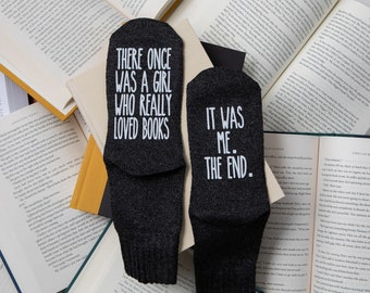 There Once Was a Girl Who Really Loved Books. It Was Me. The End.   Socks for Women.  Mother's Day Gift for Readers.  Book Club. Reading