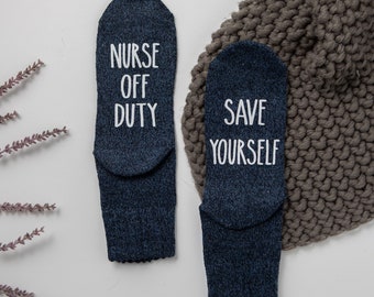 Nurse Off Duty, Save Yourself Women's Socks. Gift for Nurses Week. Novelty Socks. Mother's Day. Nursing Graduation Gift.  Healthcare Gift