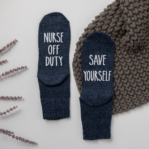 Nurse Off Duty, Save Yourself Women's Socks. Gift for Nurses Week. Novelty Socks. Mother's Day. Nursing Graduation Gift.  Healthcare Gift