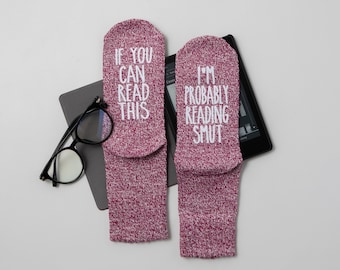 If You Can Read This, I'm Probably Reading Smut. Reading Socks for Women. Romance Reader. Mother's Day Gift for Readers. Book Club.