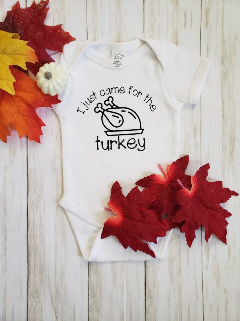 youth tee I just came for the turkey Baby bodysuit or adult tee.