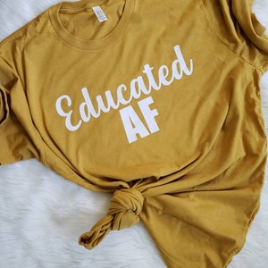 Educated AF Unisex tee