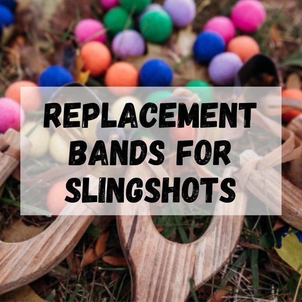 Replacement band for slingshot, slingshot kits, slingshot with felt ammo, replacement band