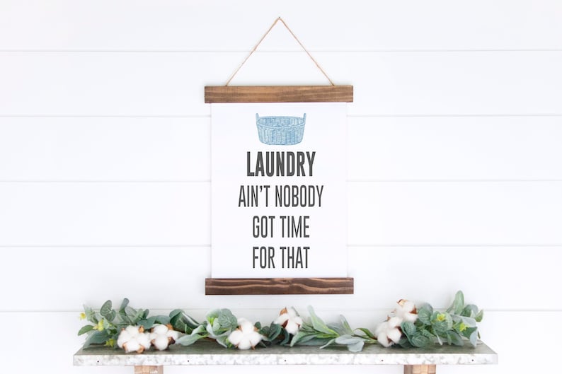 Funny Laundry Room Wall Decor Laundry Aint Nobody Got Time Etsy