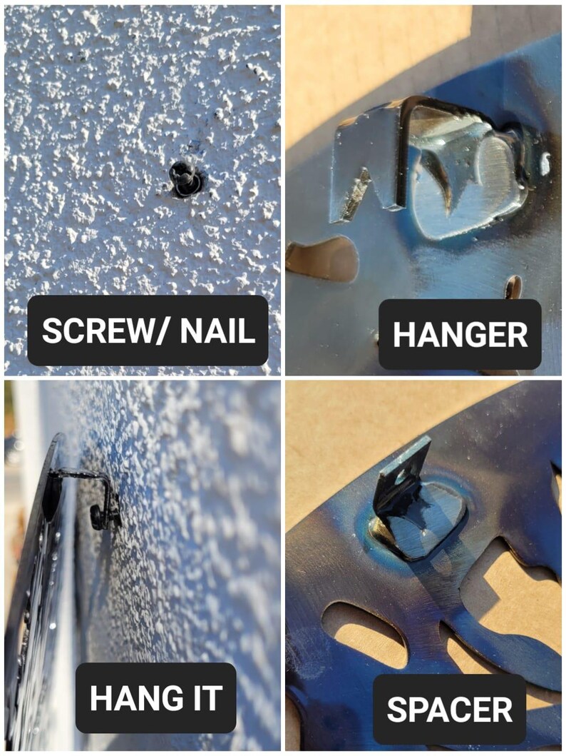 May include: Close-up of four different ways to hang a metal wall decor. The first image shows a screw or nail in a wall. The second image shows a metal hanger on the back of the decor. The third image shows the decor hanging on a wall with a screw or nail. The fourth image shows a metal spacer on the back of the decor.