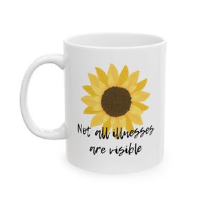Invisible Illness Awareness Ceramic Mug, Chronic Illness Gift, Disability Advocate Cup, Spoonie Coffee Cup, Chronic Pain Support Mug, Unique