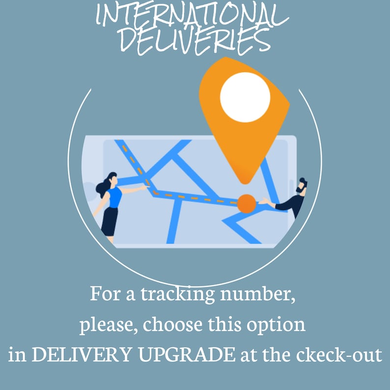 May include: Illustration of a map with a location pin on a smartphone screen. Two people are pointing to the map. Text reads: "INTERNATIONAL DELIVERIES. For a tracking number, please, choose this option in DELIVERY UPGRADE at the check-out."