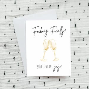 Fucking Finally.. Shit I Mean Yay! Inappropriate Funny Wedding Card, Congratulations, Friend's Wedding, Engagement Card, Rude, Cheers
