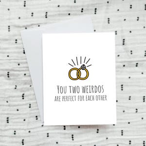 Vocês dois, esquisitos, são perfeitos um para o outro, cartão de casamento, noivado de amigos, casamento engraçado