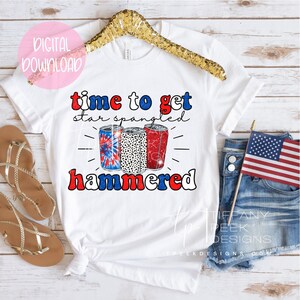 May include: White t-shirt with red, white and blue text that says "Time to get star spangled hammered". Three red, white and blue cans are pictured below the text.