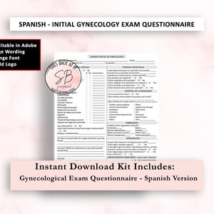 May include: A pink and white digital download kit for a Spanish language gynecological exam questionnaire. The kit is editable in Adobe and includes the text "Instant Download Kit Includes: Gynecological Exam Questionnaire - Spanish Version".