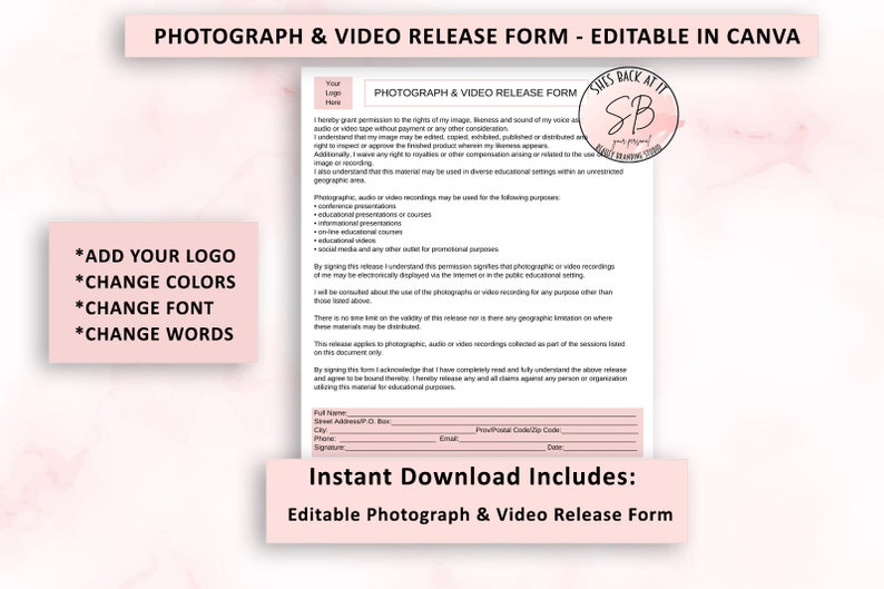 May include: Editable photograph and video release form template in pink and white with the text "She's Back At It" and a logo. The form includes fields for full name, street address, city, phone, email, and date.