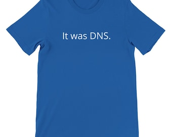 It was DNS Reddit meme t-shirt -- Premium Unisex Crewneck T-shirt