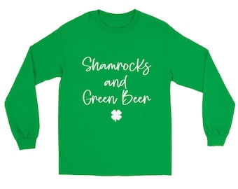 Shamrock's and Green Beer Long Sleeve Shirt, St Patrick's Day Shirt, Irish Shirt, Lucky Shirt, Drinking Shirts, Women Tee