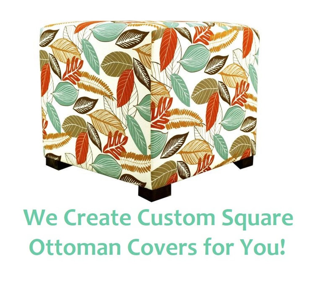 Custom Square Ottoman Slipcover We Create a NEW/CUSTOM Slipcover for