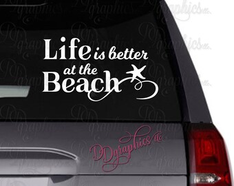 Life is Better at the Beach Vinyl Decal, Beach Life Sticker, Car window Decal, Starfish Decal,  BeachLife, Summertime, Ocean, Tropical, Gift