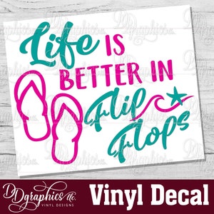 Life is better in Flip Flops Vinyl Decal / flip flop sticker / Car decal / Summer Time /tumbler  / flip flops / summertime