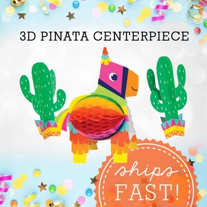 May include: A colorful 3D piñata centerpiece with a donkey design, featuring a honeycomb body and fringed details. Two green cactus decorations flank the piñata. The text "3D PIÑATA CENTERPIECE" is at the top.