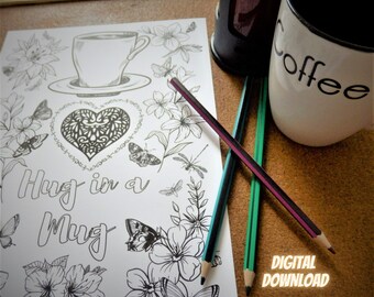 Hug in a Mug - A4 colouring sheet - Digital Download - Print at Home - Love Coffee - flowers butterflies nature relaxation mindfulness