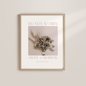 Floral Christian Wall Art Do Not Worry About Tomorrow Matthew 6:34 Christian Wall Art Modern Bible Verse Prints Modern Christian Print