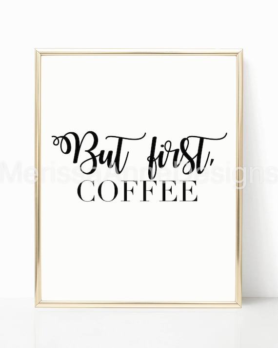 Printable Art But First Coffee Quote Inspirational Quote Etsy