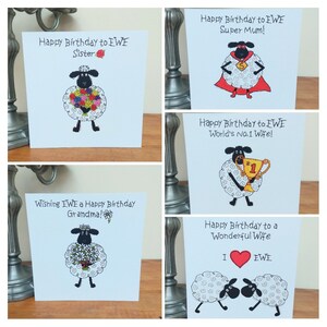 May include: Set of four greeting cards featuring a cartoon sheep with different messages. The cards say "Happy Birthday to EWE Sister", "Happy Birthday to EWE Super Mum!", "Happy Birthday to EWE World's No.1 Wife!" and "Happy Birthday to a Wonderful Wife I love EWE".