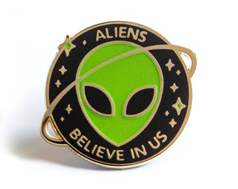 Aliens Believe In Us - Glow in the Dark Hard Enamel Pin - Cute Lapel Pin Gift Stocking Stuffer