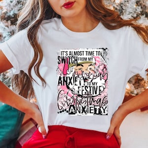 Christmas Anxiety Shirt. Time to Switch to Festive Christmas Anxiety Shirt. Cute Funny Holiday Shirt. My Anxiety Shirt.