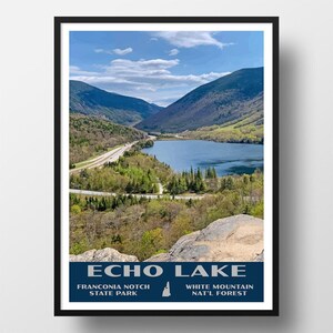May include: A scenic poster featuring a view of Echo Lake in Franconia Notch State Park and White Mountain National Forest. The poster has a blue background with white text and a silhouette of the state of New Hampshire.
