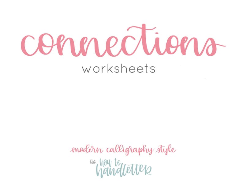 May include: Pink calligraphy text that reads "connections worksheets" in a modern calligraphy style. Below the text is the phrase "by how to handletter" in a light blue calligraphy style.
