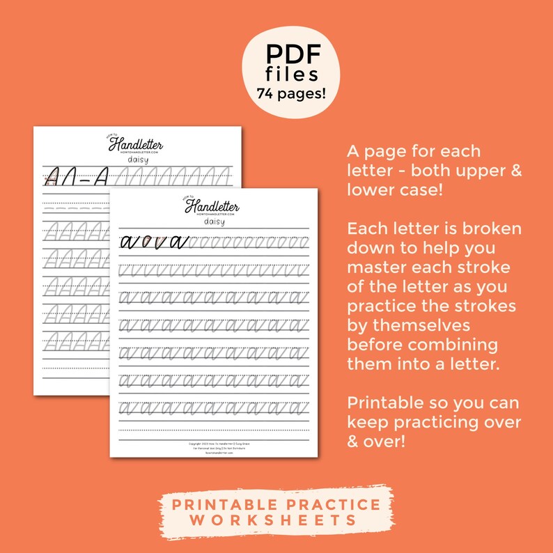 May include: Two printable handwriting practice worksheets for the letter "A" in uppercase and lowercase. The worksheets feature a cursive font and are titled "Handletter Daisy". The text "PDF files 74 pages!" is in a circle at the top of the image. The text "A page for each letter - both upper & lower case!" is on the right side of the image. The text "Each letter is broken down to help you master each stroke of the letter as you practice the strokes by themselves before combining them into a letter." is on the right side of the image. The text "Printable so you can keep practicing over & over!" is on the right side of the image. The text "PRINTABLE PRACTICE WORKSHEETS" is at the bottom of the image.