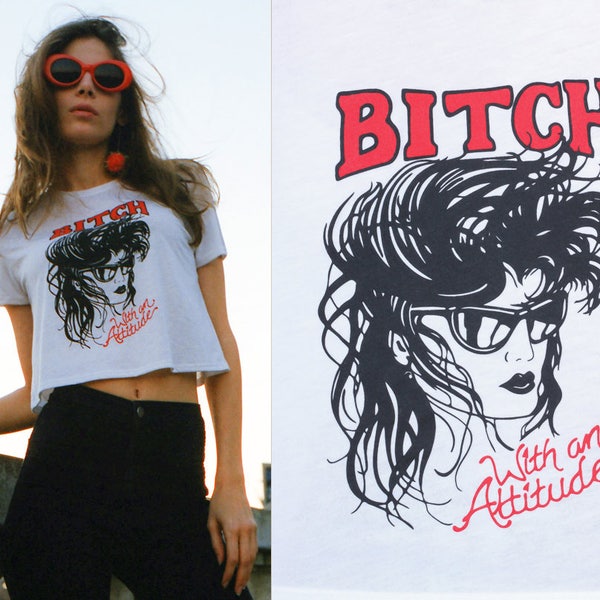 80s Bitch With An Attitude Retro Tee Crop Top Screen Print Graphic - Small, Medium, Large
