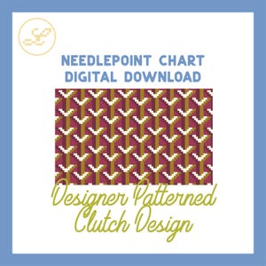 May include: Digital download of a needlepoint chart with a geometric pattern in burgundy, gold, and white. The text reads "Needlepoint Chart Digital Download" and "Designer Patterned Clutch Design" in a script font.
