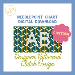 Puede incluir: Descarga digital de un gráfico de punto de aguja para un diseño de embrague estampado de diseñador. El diseño presenta las letras "AB" en blanco, sobre un patrón geométrico verde azulado, dorado y blanco. Una burbuja rosa dice "Custom!"