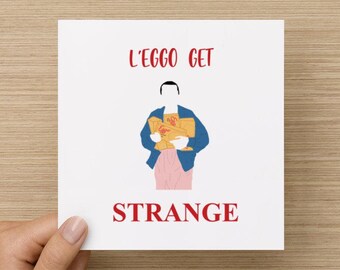 L'Eggo Get Strange Card - Love Valentine's Day Card