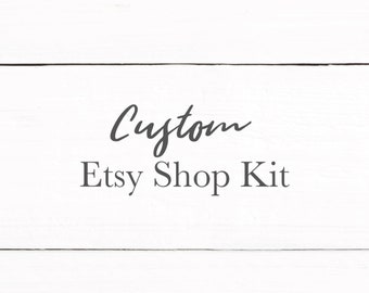 Custom Etsy Shop Kit