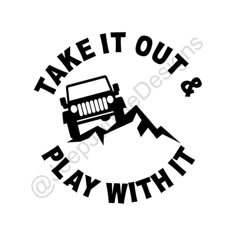 take it out and play with it jeep shirt