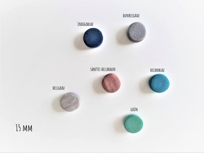 Magnete 15 mm in anderen Farben, auch im Shop erhältlich: indigoblau, dunkelgrau,hellgrau,sanftes hellbraun, oceanblau, grün.