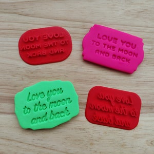 Love you to the moon and back | Script Cookie, Fondant Stamp and Embosser