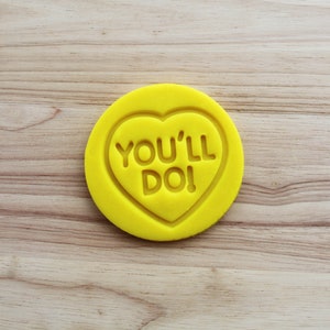 You&#39;ll Do | Script Cookie, Fondant Stamp, Embosser