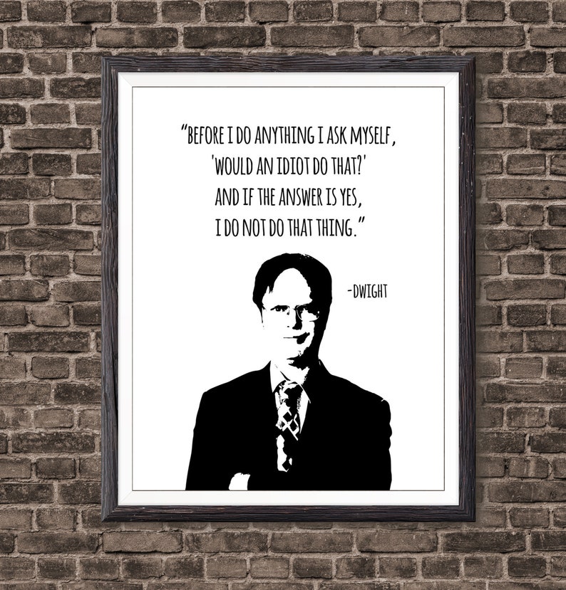 The Office TV Show Dwight Schrute Idiot Quote Print, Home Decor, Holiday Gift, Gift for Him, Gift for Mom, Gift for Dad, Grad Gift image 1