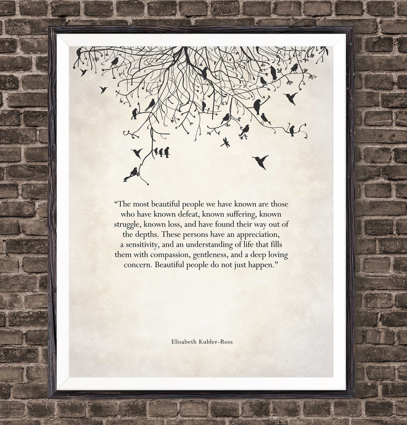 Elisabeth Kubler-Ross Quote Print, The Most Beautiful People Inspirational Art for Home Wall Decor - inspirational print, inspirational gift 