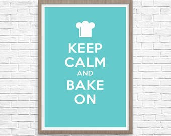 Keep Calm and Bake On Poster, Keep Calm Poster, Keep Calm Gift, Kitchen Art, Kitchen Poster, Bakery Art, Baker Gift, Keep Calm And Bake On