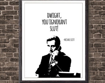 Michael Scott Quote Dwight Ignorant The Office TV Show Print, The Office TV Show, Quote Print, Michael Scott Print, Office Decor