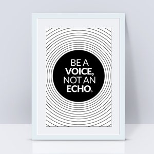 Quote Poster, Be a voice not an echo, quote print, inspirational quote, quote wall art, quote posters, minimalist poster