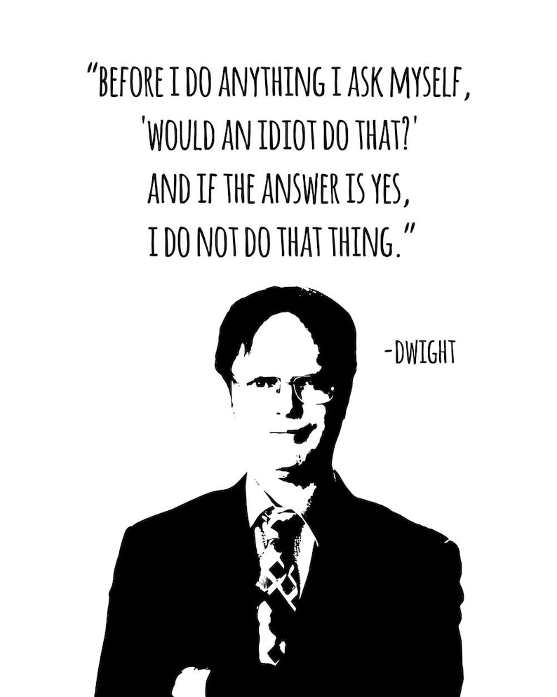 The Office TV Show Dwight Schrute Idiot Quote Print, Home Decor, Holiday Gift, Gift for Him, Gift for Mom, Gift for Dad, Grad Gift image 2